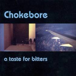 Chokebore : A Taste for Bitters